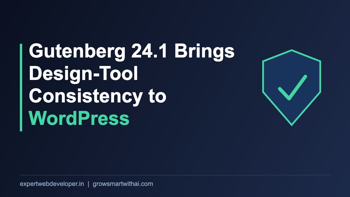 Cover image: Gutenberg 24.1 Brings Design-Tool Consistency to WordPress