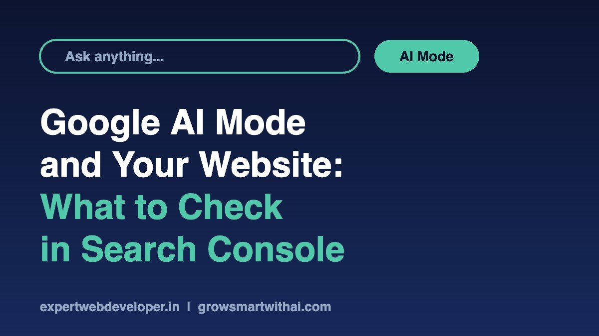Google AI Mode and Your Website: what to check in Search Console